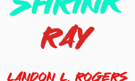 Landon L. Rogers Debuts New Single Shrink Ray!